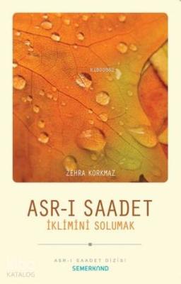 Asr-ı Saadet İklimini Solumak Zehra Korkmaz