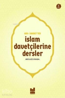 Asr-ı Saadet'ten İslam Davetçilerine Dersler Abdülaziz Kıranşal