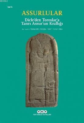 Assurlular - Dicle'den Toroslar'a Tanrı Assur'un Krallığı (Küçük Boy) 