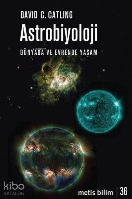 Astrobiyoloji - Dünyada ve Evrende Yaşam David C. Catling