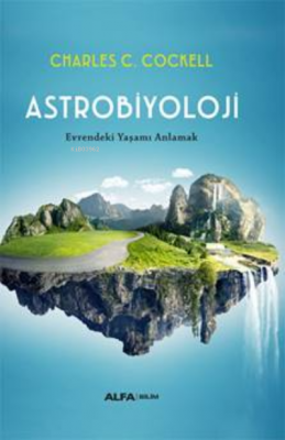 Astrobiyoloji;Evrendeki Yaşamı Anlamak Charles C. Cockell