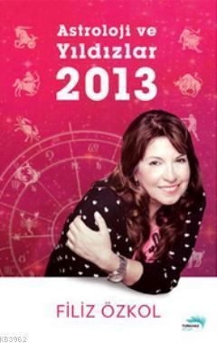 Astroloji ve Yıldızlar 2013 Filiz Özkol