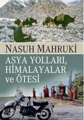 Asya Yolları,Himalayalar Ve Ötesi Nasuh Mahruki