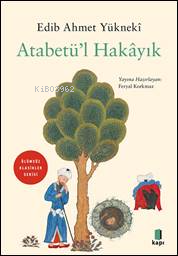 Atabetü’l Hakâyık Edib Ahmet Yüknekî