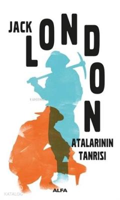 Atalarının Tanrısı Jack London