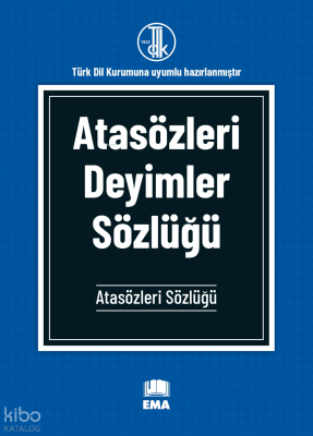 Atasözleri Deyimler Sözlüğü - Atasözleri Sözlüğü;Türk Dil Kurumuna Uyu