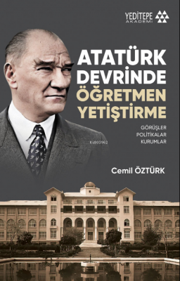 Atatürk Devrinde Öğretmen Yetiştirme Cemil Öztürk