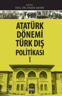 Atatürk Dönemi Türk Dış Politikası 1 Kolektif