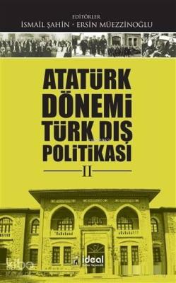 Atatürk Dönemi Türk Dış Politikası 2 Kolektif