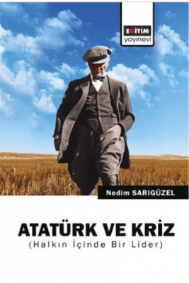 Atatürk ve Kriz Nedim Sarıgüzel