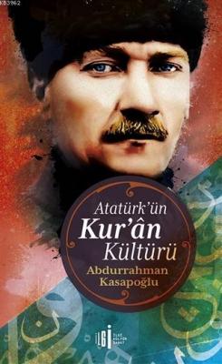 Atatürk'ün Kuran Kültürü Abdurrahman Kasapoğlu