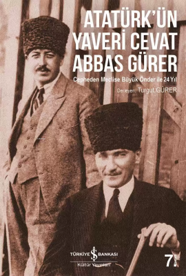 Atatürk'ün Yaveri Cevat Abbas Gürer Turgut Gürer