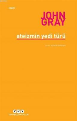 Ateizmin Yedi Türü John Gray