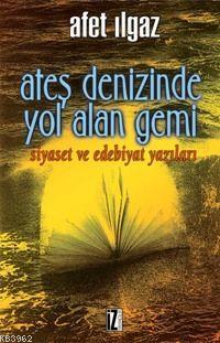 Ateş Denizinde Yol Alan Gemi Afet Ilgaz