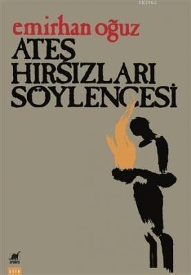 Ateş Hırsızları Söylencesi Emirhan Oğuz