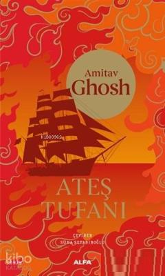 Ateş Tufanı Amitav Ghosh