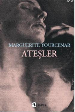 Ateşler Marguerite Yourcenar