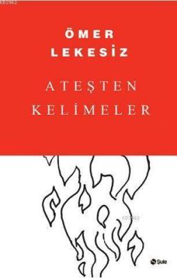 Ateşten Kelimeler Ömer Lekesiz