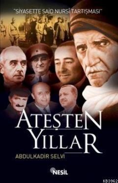 Ateşten Yıllar Abdülkadir Selvi