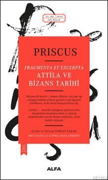 Atilla ve Bizans Tarihi Priscus