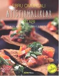 Atıştırmalıklar Kitabı (Fleksi Kapak) Ebru Omurcalı