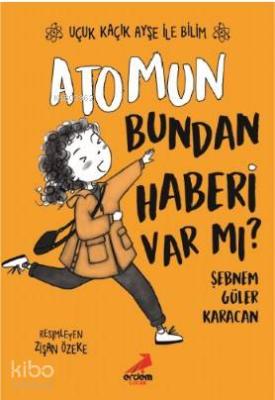 Atomun Bundan Haberi Var mı? - Uçuk Kaçık Ayşe ile Bilim 3 Şebnem Güle