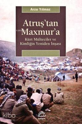 Atruş'tan Maxmur'a Arzu Yılmaz