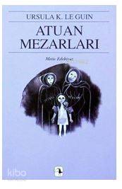 Atuan Mezarları - Yerdeniz Üçlemesi 2 Ursula Kroeber Le Guin (Ursula K