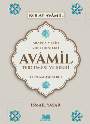 Avamil Tercümesi ve Şerhi;Arapça Metin Video Destekli Toplam 450 Soru 