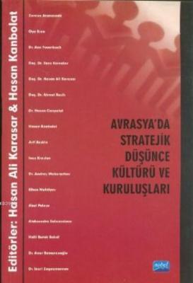 Avrasya'da Stratejik Düşünce Kültürü ve Kuruluşları Hasan Ali Karasar