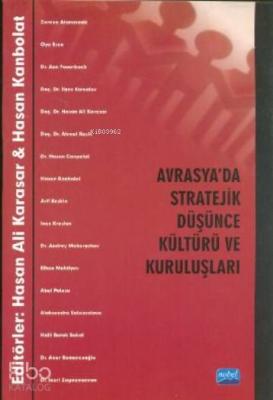 Avrasya'da Stratejik Düşünce Kültürü ve Kuruluşları Hasan Ali Karasar