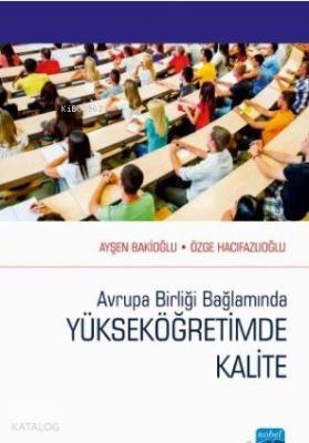 Avrupa Birliği Bağlamında Yükseköğretimde Kalite Ayşen Bakioğlu