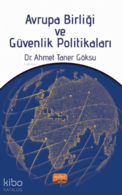 Avrupa Birliği ve Güvenlik Politikaları Ahmet Taner Göksu