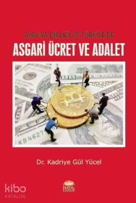 Avrupa Birliği ve Türkiye'de Asgari Ücret ve Adalet Kadriye Gül Yücel