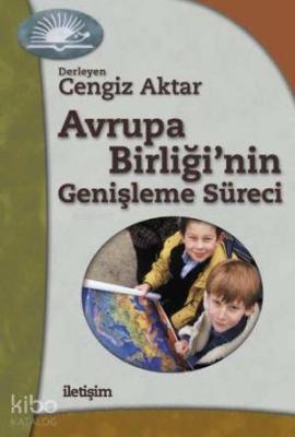 Avrupa Birliğinin Genişleme Süreci Cengiz Aktar