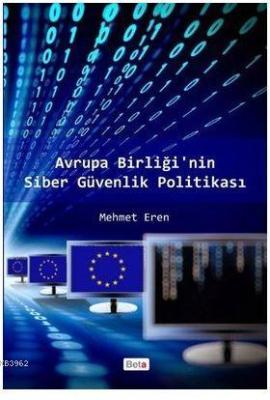 Avrupa Birliği'nin Siber Güvenlik Politikası Mehmet Eren