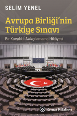 Avrupa Birliği'nin Türkiye Sınavı Selim Yenel