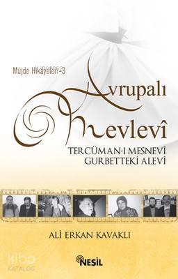 Avrupalı Mevlevi Tercüman-ı Mesnevi Gurbetteki Alevi Ali Erkan Kavaklı