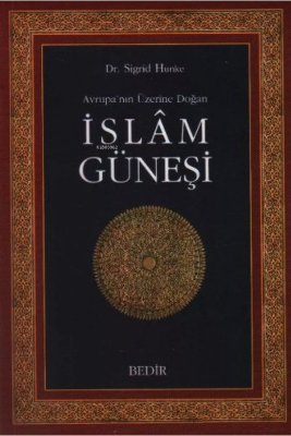 Avrupanın Üzerine Doğan İslam Güneşi Sigrid Hunke