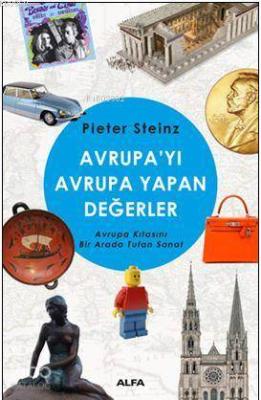 Avrupayı Avrupa Yapan Değerler Pieter Steinz