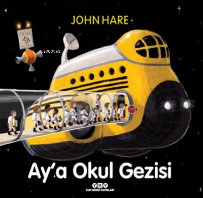 Ay’a Okul Gezisi (Karton Kapak) John Hare