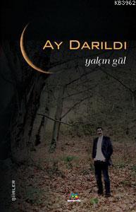 Ay Darıldı Yalçın Gül