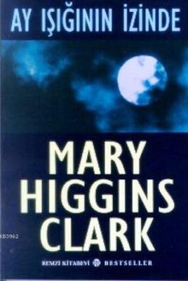 Ay Işığının İzinde Marry Higgins Clark