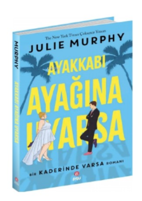 Ayakkabı Ayağına Uyarsa ;Bir Kaderinde Varsa Romanı Julie Murphy