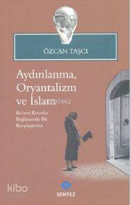 Aydınlanma, Oryantalizm ve İslam Özcan Taşçı