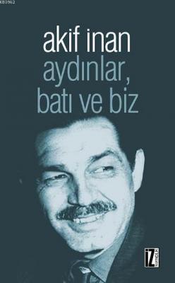 Aydınlar, Batı ve Biz Akif İnan