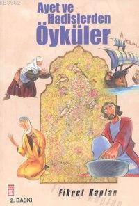 Ayet ve Hadislerden Öyküler Fikret Kaplan