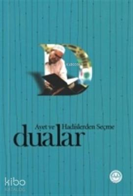 Ayet ve Hadislerden Seçme Dualar Kolektif