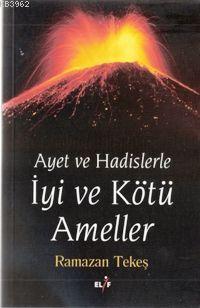 Ayet ve Hadislerle iyi ve Kötü Ameller Ramazan Tekeş