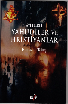 Ayetlerle Yahudiler ve Hristiyanlar Ramazan Tekeş